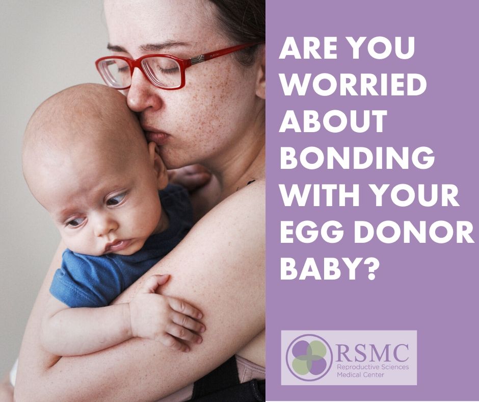 Are You Worried about Bonding with Your Egg Donor Baby?