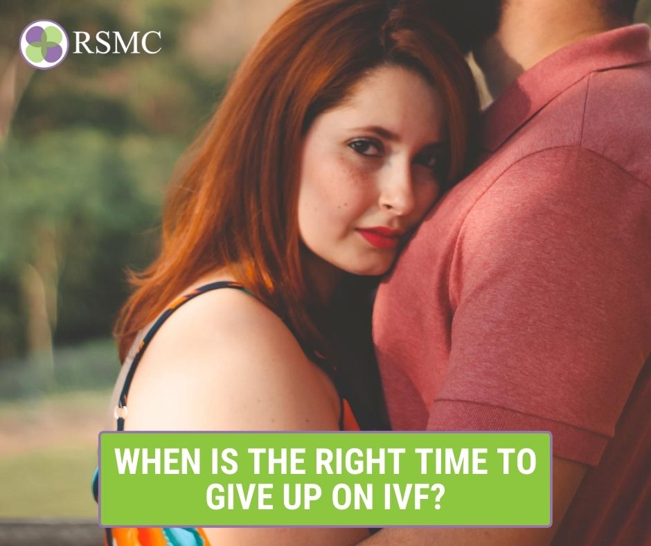 In Vitro Fertilization When is the right time to give up on IVF - how does In Vitro Fertilization help - consult the best Fertility Clinic in San Diego - find IVF clinic in California - consult the Top Infertility Doctors in California - what Infertility Treatments are suitable for you