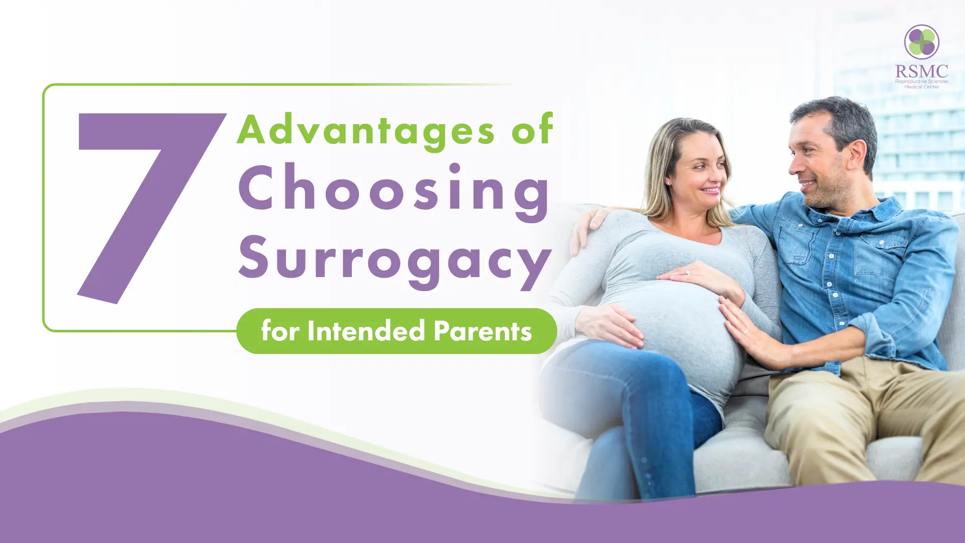 7 Advantages of Choosing Surrogacy for Intended Parents